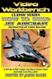 Video Workbench: How to Build Jet Aircraft