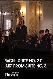 Bach - Suite No. 2 and 'Air' from Suite No. 3