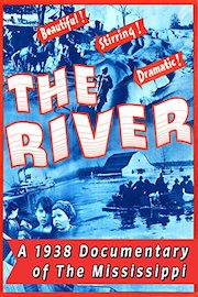 The River - Beautiful, Stirring, Dramatic, A 1938 Documentary Of The Mississippi