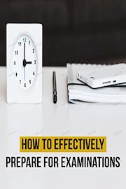 How to Effectively Prepare for Examinations