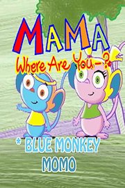 Mama Where are you? -Blue Monkey Momo