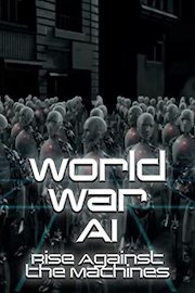 World World A.I. - Rise Against the Machines