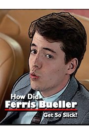 How Did Ferris Bueller Get So Slick?