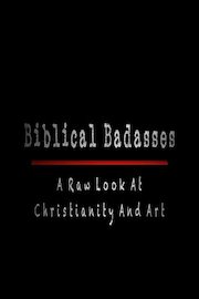 Biblical Badasses: A Raw Look At Christianity And Art