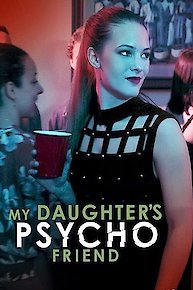 My Daughter's Psycho Friend