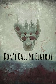 Don't Call Me Bigfoot