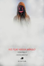M.V.B Films Horror Anthology Vol III Paranormal