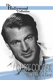 The Hollywood Collection: Gary Cooper - The Face of a Hero