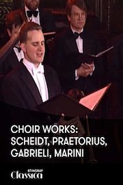 Choir Works: Scheidt, Praetorius, Gabrieli, Marini