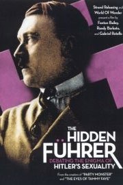 Hidden Fuhrer: Debating the Enigma of Hitler's Sexuality