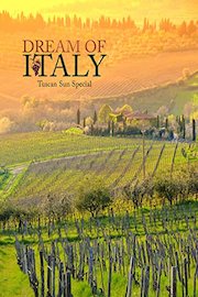 Dream of Italy: Tuscan Sun Special