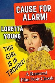 Loretta Young In Cause For Alarm! - A Restored Film Noir Classic