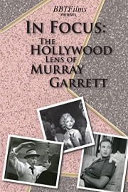 In Focus: The Hollywood Lens of Murray Garrett