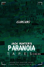 Jack Hunter's Paranoia Tapes: 06:06:06
