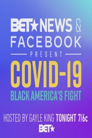 BET News & Facebook Present COVID-19: BLACK AMERICA'S FIGHT