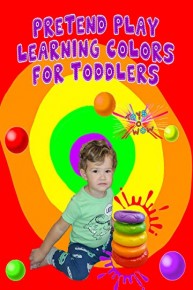 Pretend Play Learning Colors For Toddlers