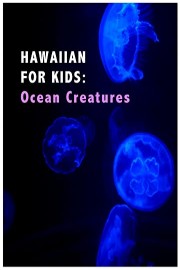 Hawaiian For Kids: Ocean Creatures