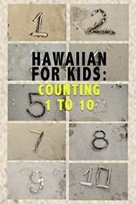 Hawaiian For Kids: Counting 1 To 10