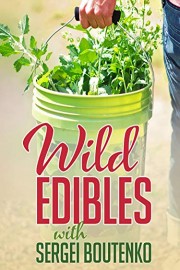 Wild Edibles with Sergei Boutenko