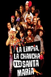 La Limpia, La Chancha y La Santa Maria