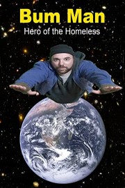 Bum Man - Hero of the Homeless
