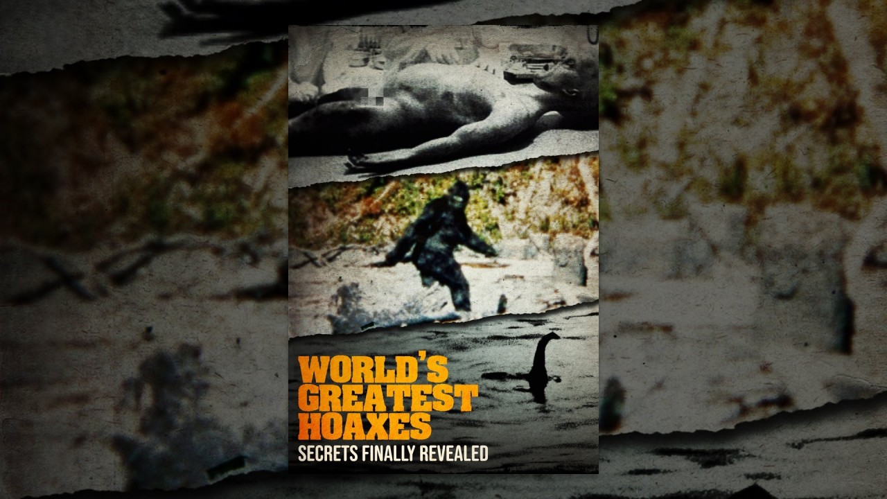 World's Greatest Hoaxes: Secrets Finally Revealed