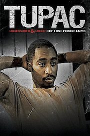 Tupac Uncensored and Uncut - The Lost Prison Tapes