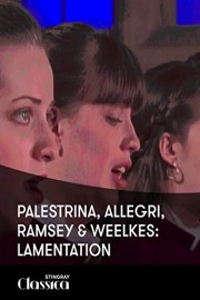 Palestrina, Allegri, Ramsey and Weelkes: Lamentation