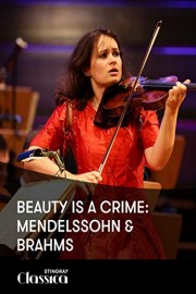Beauty is a Crime: Mendelssohn and Brahms