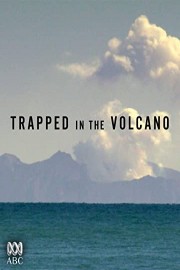 Trapped in the Volcano