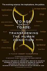 To Age Or Not To Age - Transforming The Human Condition