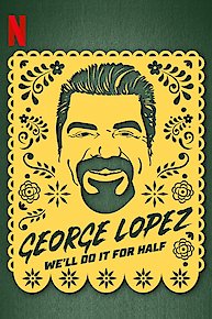 George Lopez: We’ll Do It For Half