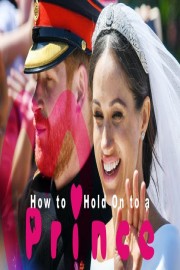 How to Hold on to a Prince
