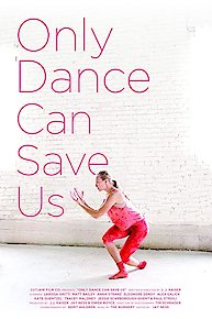 Only Dance Can Save Us