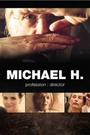 Michael H - Profession: Director