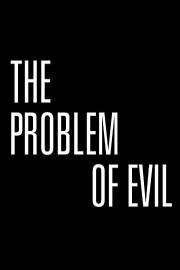 The Problem of Evil