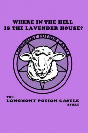 Where in the Hell Is the Lavender House? The Longmont Potion Castle Story
