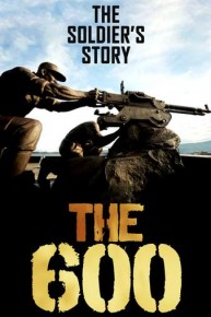 The 600: The Soldiers' Story