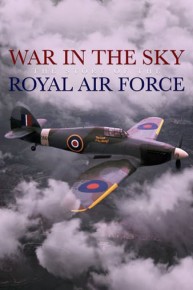 War in the Sky: The Story of the Royal Air Force