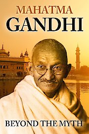 Mahatma Gandhi Beyond the Myth