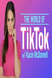 The World Of TikTok with Kacie McDonnell