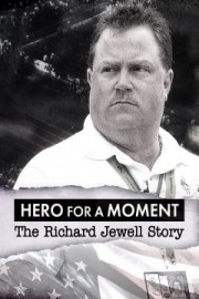 Hero for a Moment: The Richard Jewell Story