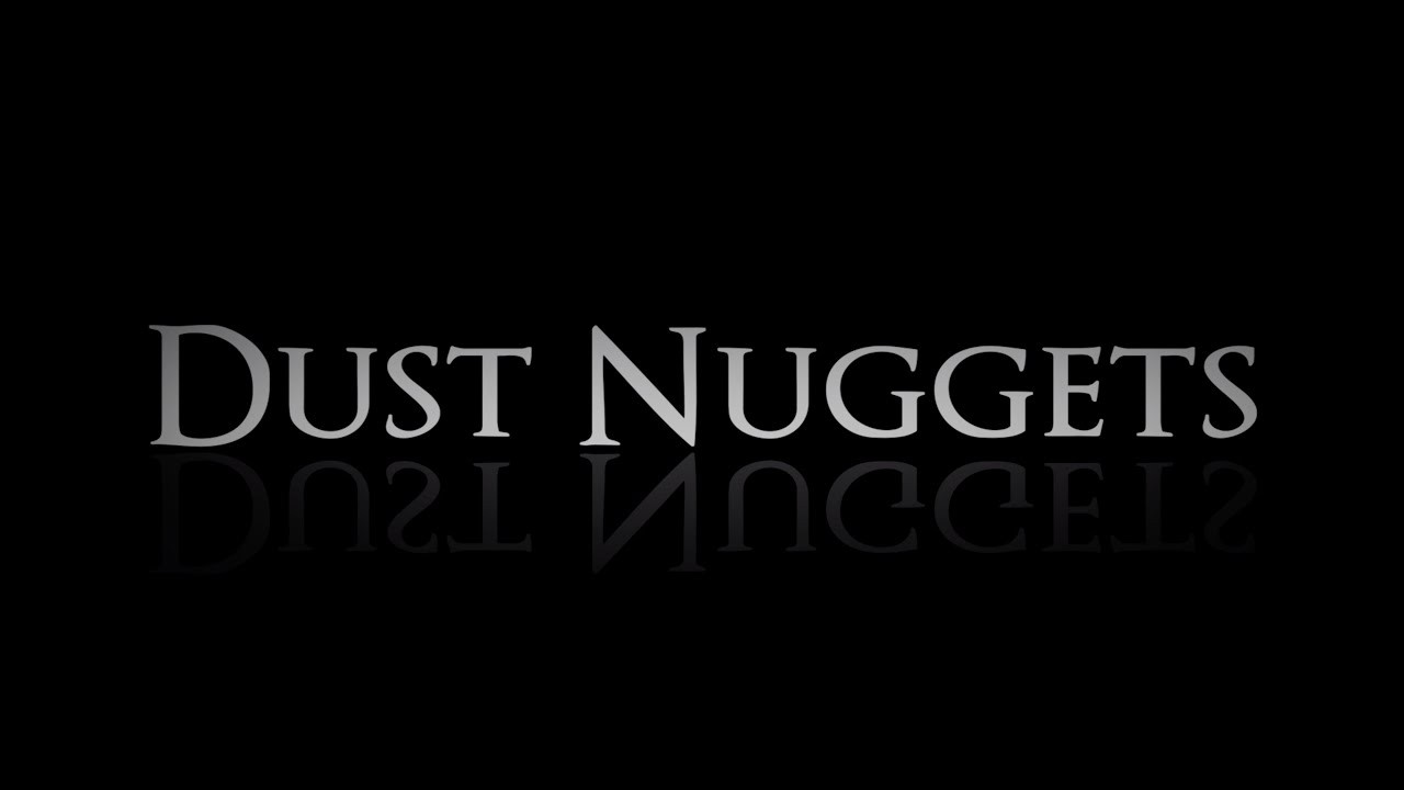 Dust Nuggets