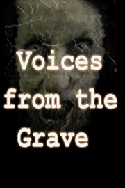 Voices from the Grave