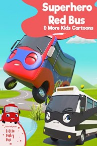 Little Baby Bus - Superhero Red Bus & More Kids Cartoons