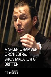 Mahler Chamber Orchestra: Shostakovich and Britten