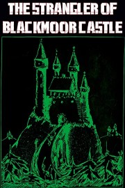 The Strangler Of Blackmoor Castle