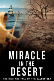 Miracle in the Desert: The Rise and Fall of the Salton Sea