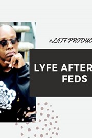 Lyfe After The Feds