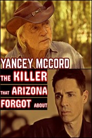 Yancey McCord: The Killer That Arizona Forgot About